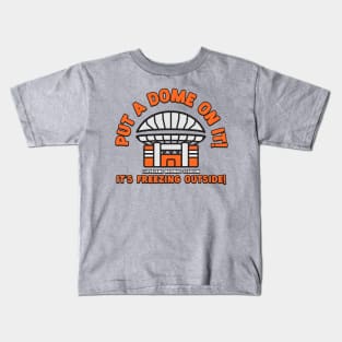 Put a Dome on It! Kids T-Shirt